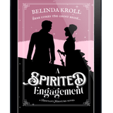 A Spirited Engagement (eBook) - Belinda Kroll