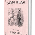 Catching the Rose (hardcover) signed - Belinda Kroll