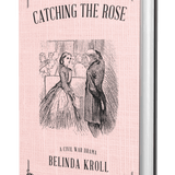 Catching the Rose (hardcover) signed - Belinda Kroll