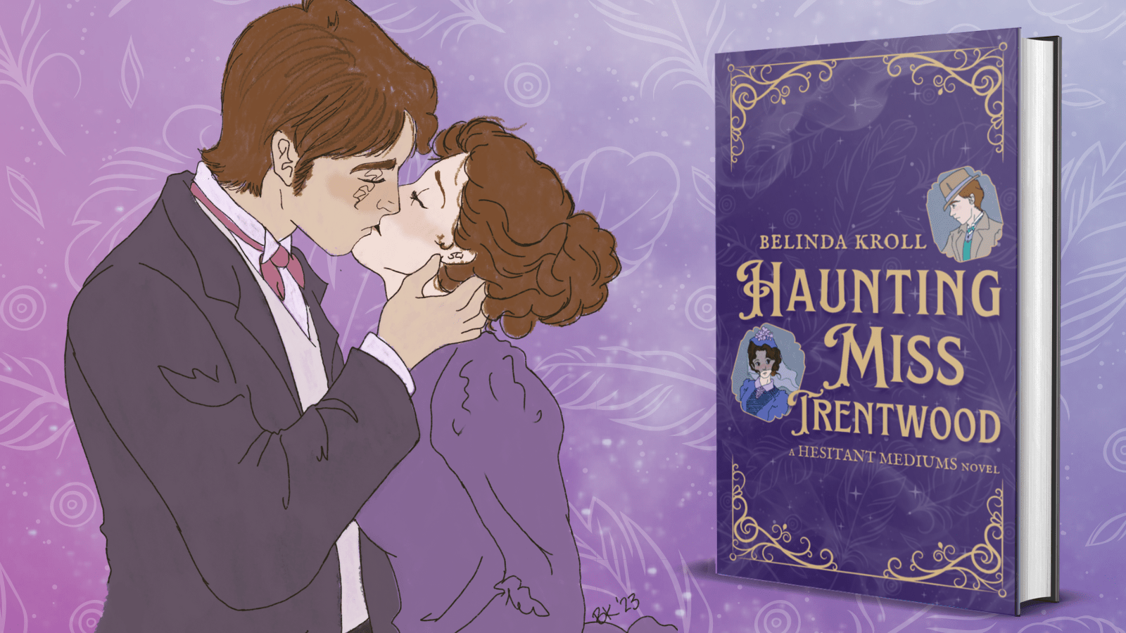 Haunting Miss Trentwood: A Victorian Ghost Romance for Readers Who Like Their Heroines Deeply Inconvenienced - Belinda Kroll