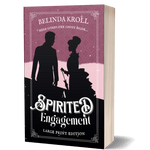A Spirited Engagement (large print paperback) signed - Belinda Kroll