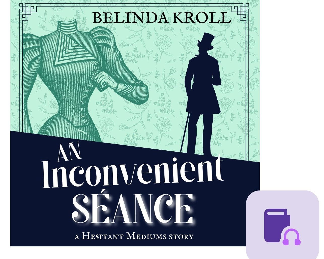 "An Inconvenient Séance" (audio) - Belinda Kroll