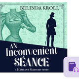 "An Inconvenient Séance" (audio) - Belinda Kroll
