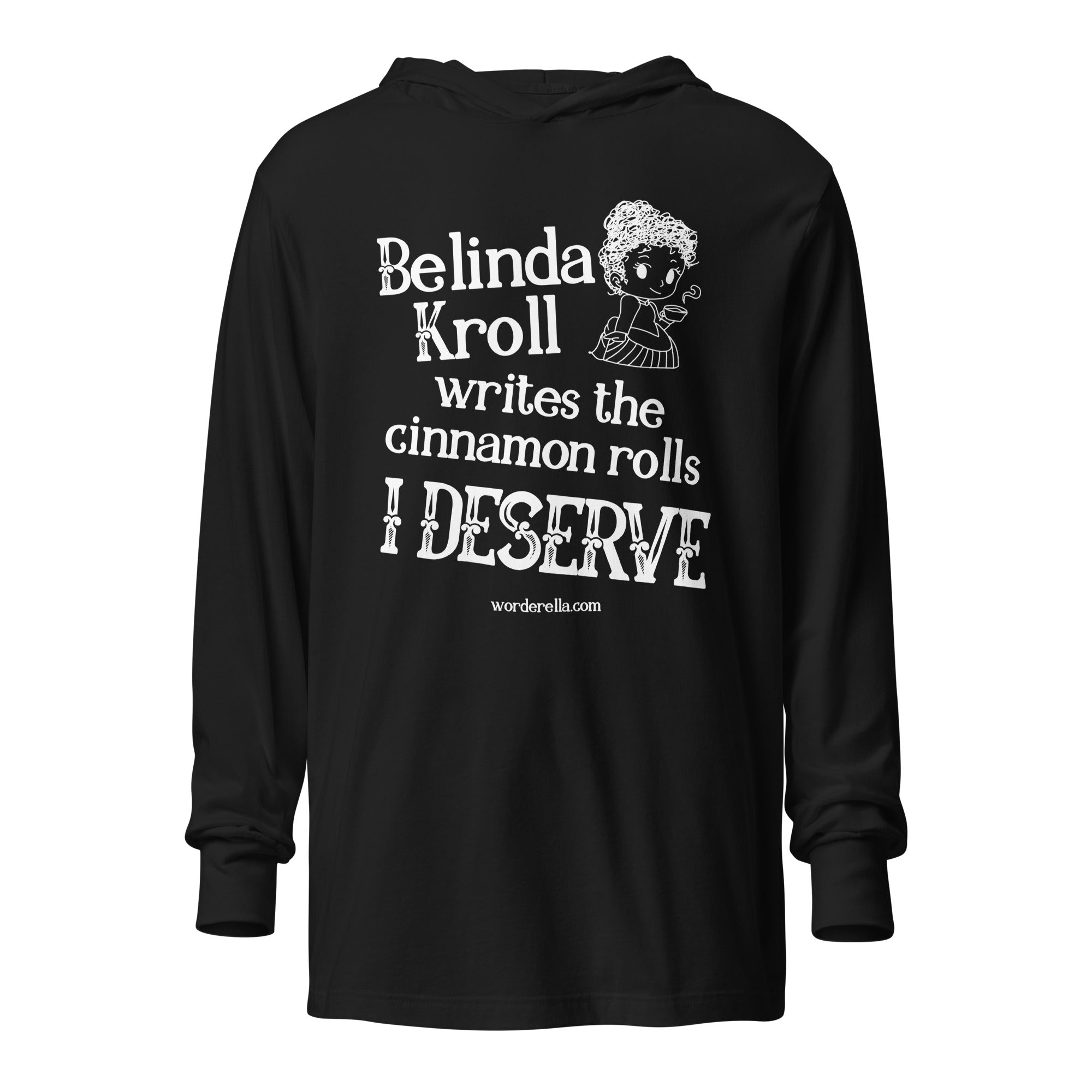 Belinda writes cinnamon rolls (hooded long - sleeve tee) - Belinda Kroll