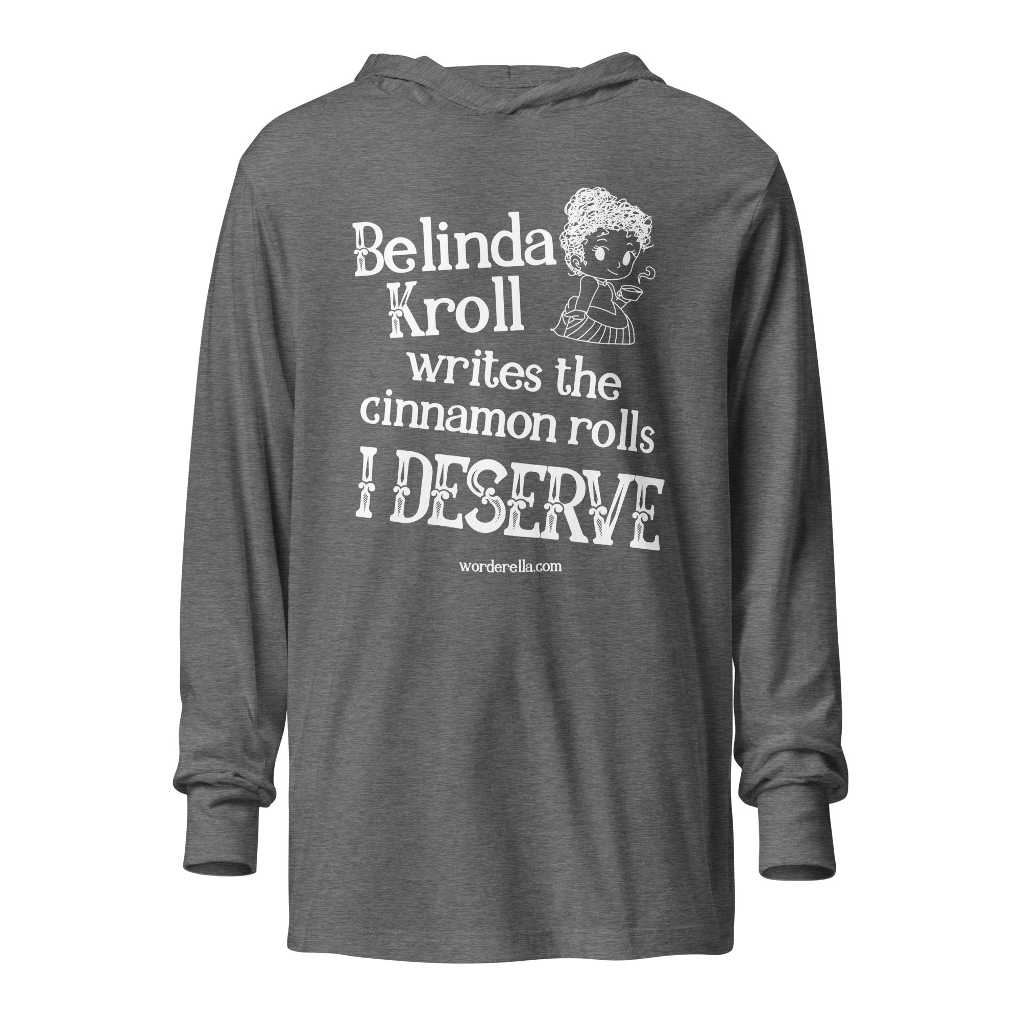 Belinda writes cinnamon rolls (hooded long - sleeve tee) - Belinda Kroll