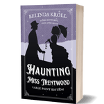 Haunting Miss Trentwood (large print paperback) signed - Belinda Kroll