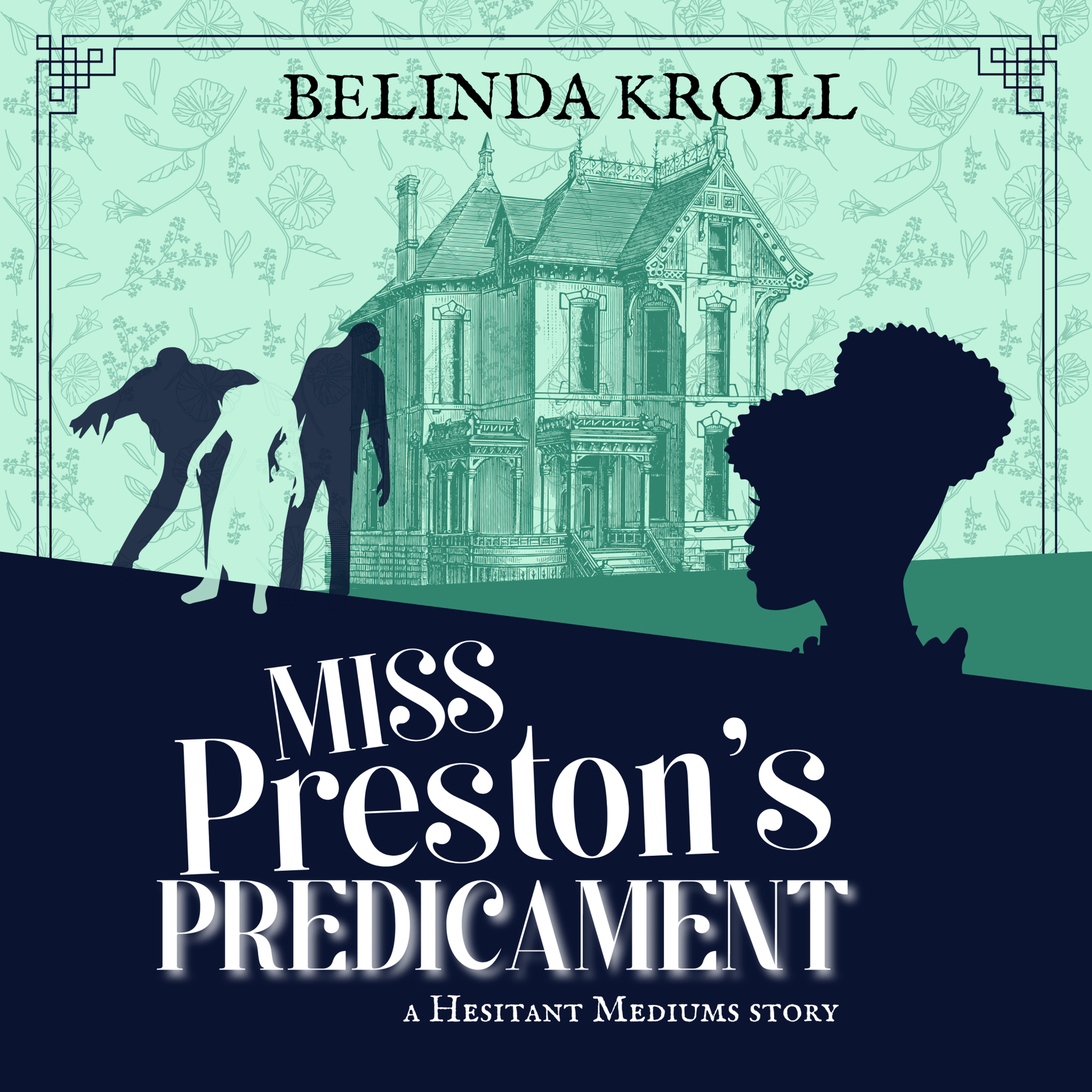 "Miss Preston's Predicament" (audio) - Belinda Kroll