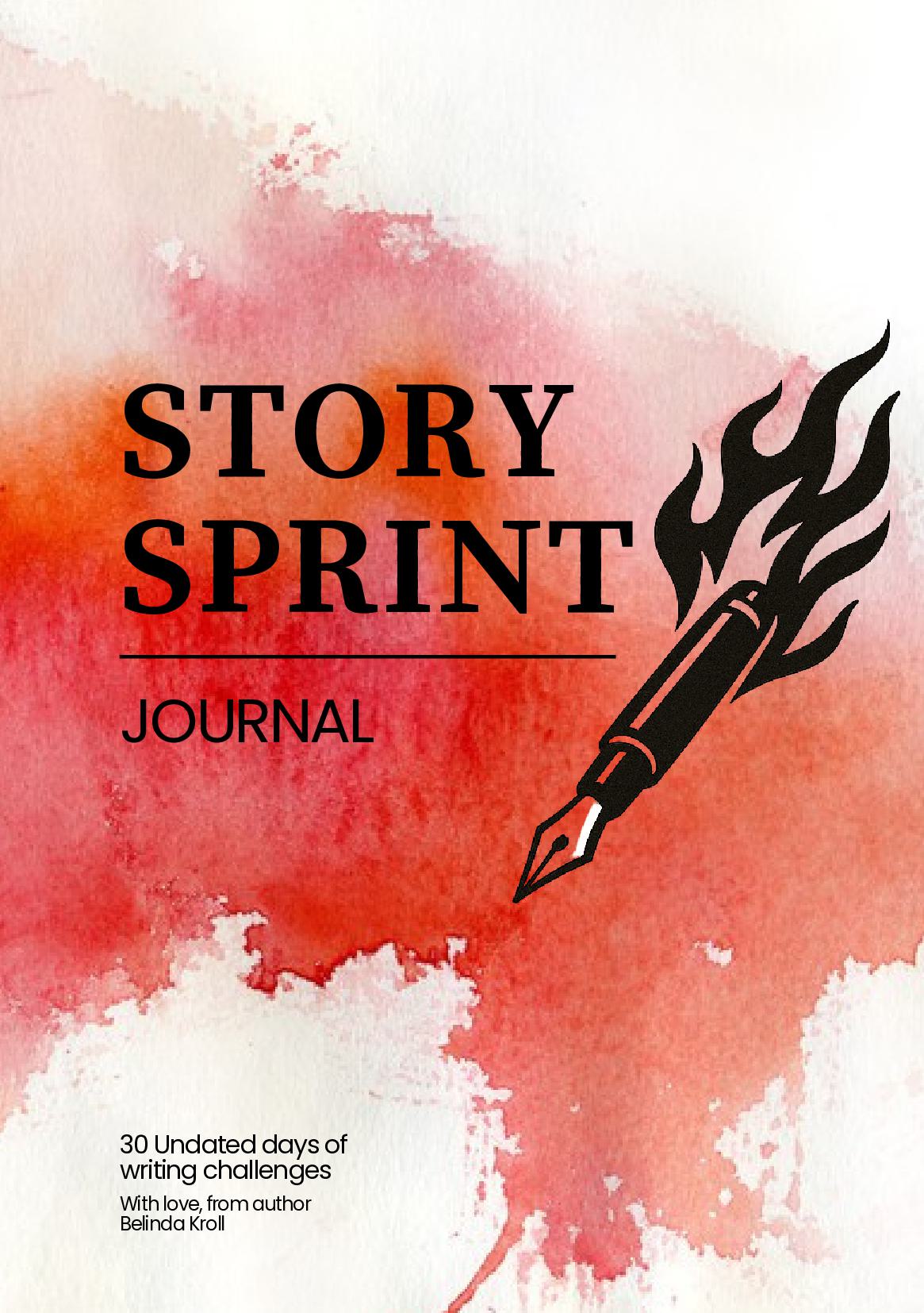 Story Sprint journal (A5): 30 days of writing sprints - Belinda Kroll