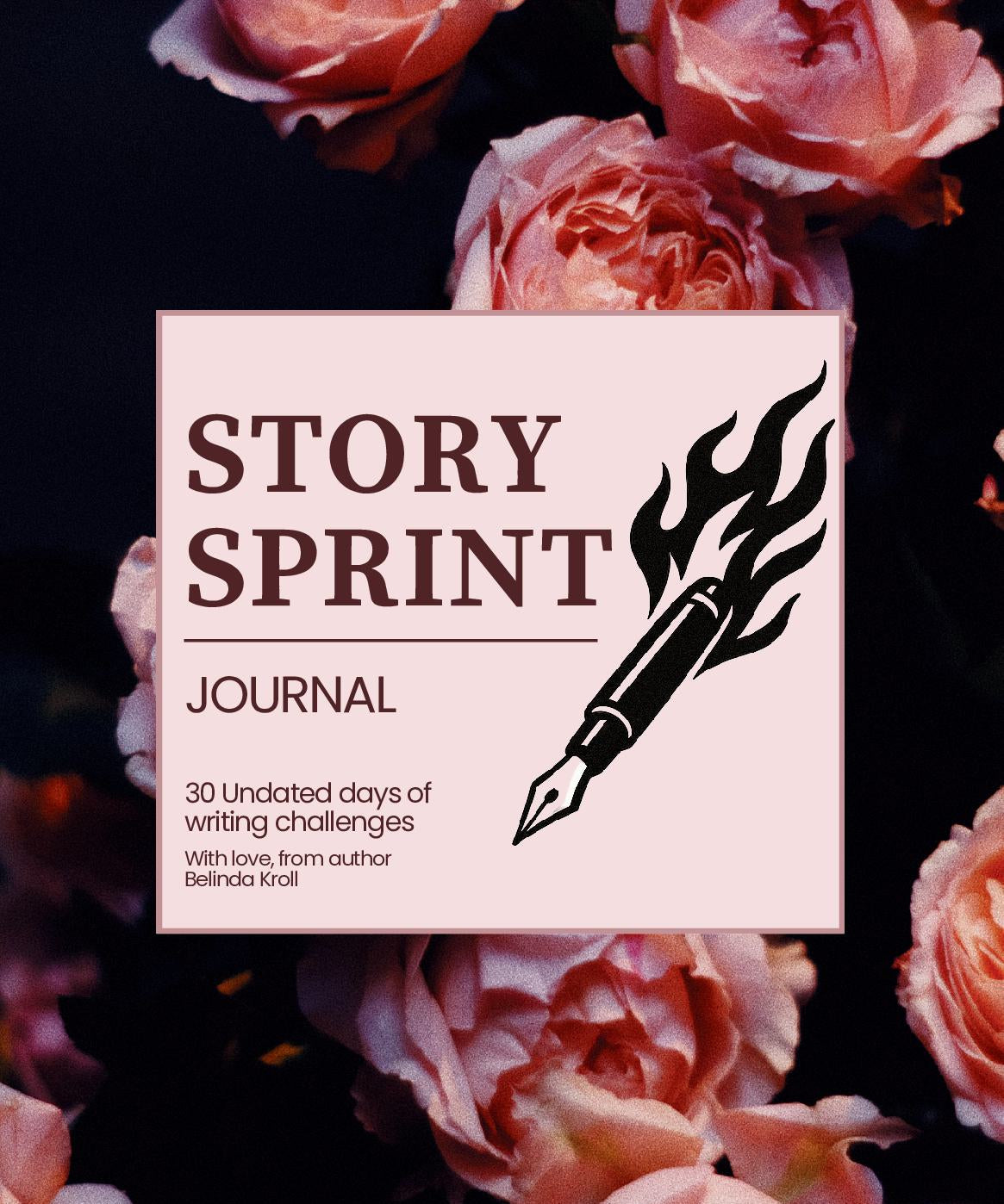 Story Sprint journal (A5): 30 days of writing sprints - Belinda Kroll