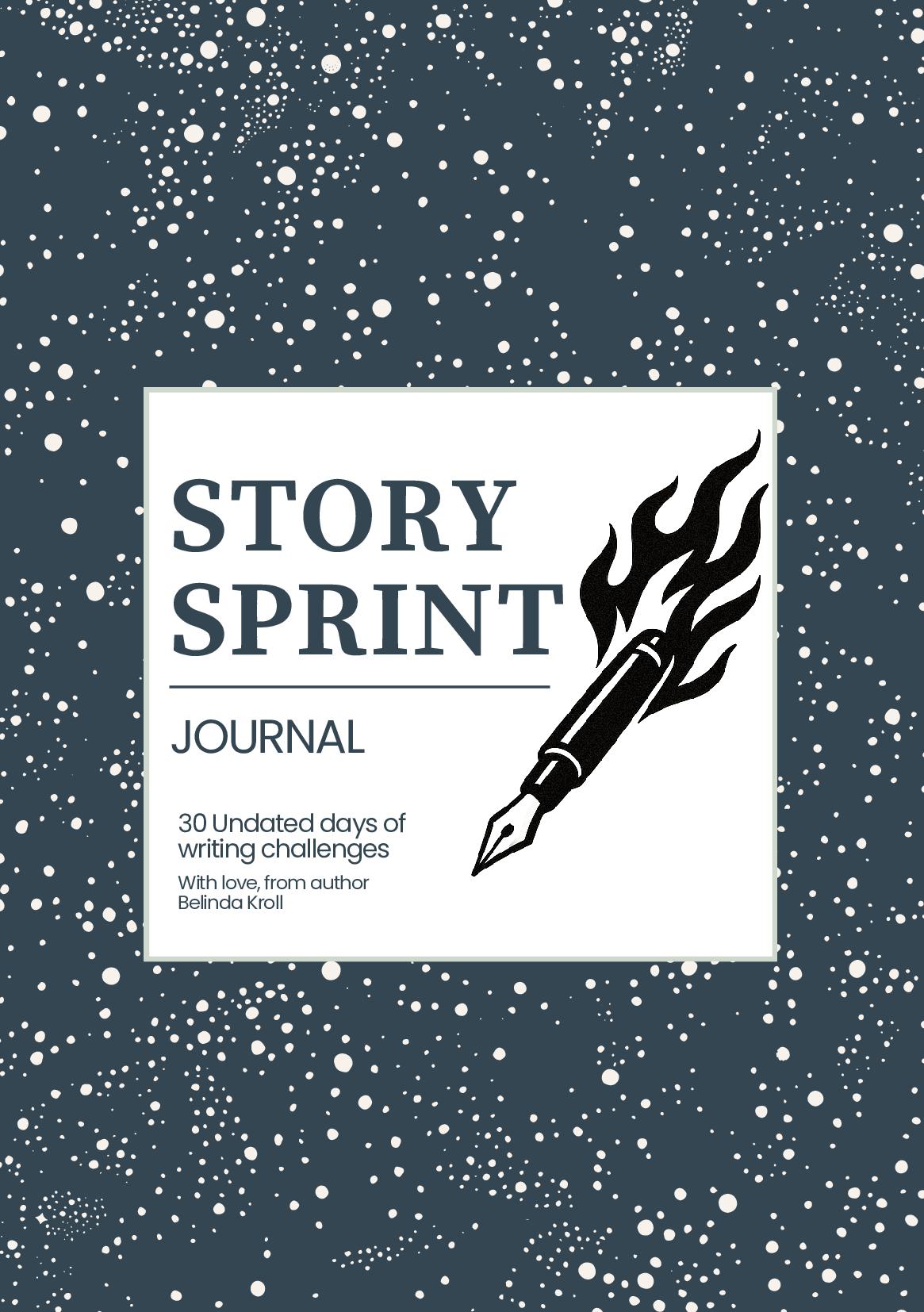 Story Sprint journal (A5): 30 days of writing sprints - Belinda Kroll